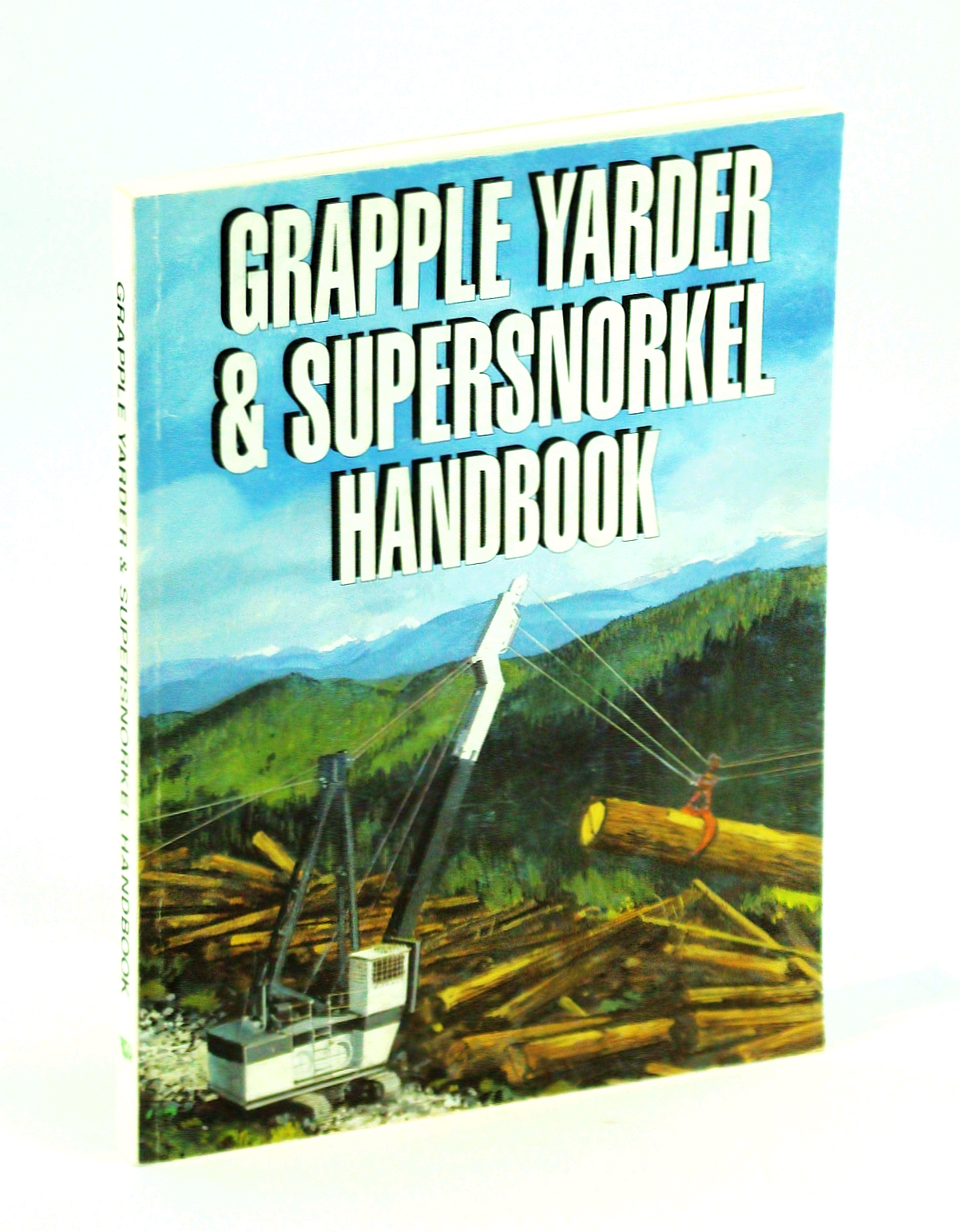 Image for Grapple Yarder and Supersnorkel Handbook