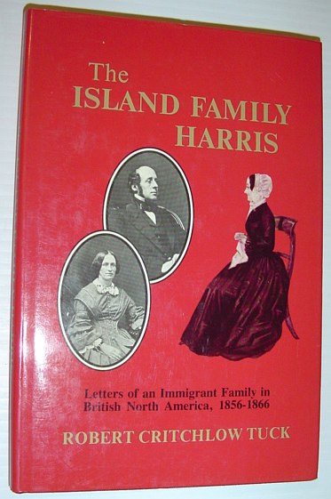 Image for The Island family Harris: Letters of an immigrant family in British North America, 1856-1866