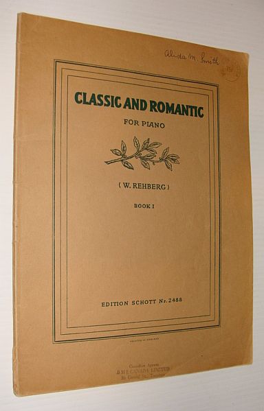 Image for Classic and Romantic: A Collection of Famous Original-Piano-works By Classical and Romantic Composers: Volume 1 (One) Only