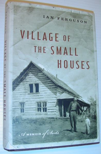 Image for Village of the Small Houses: A Memoir Of Sorts