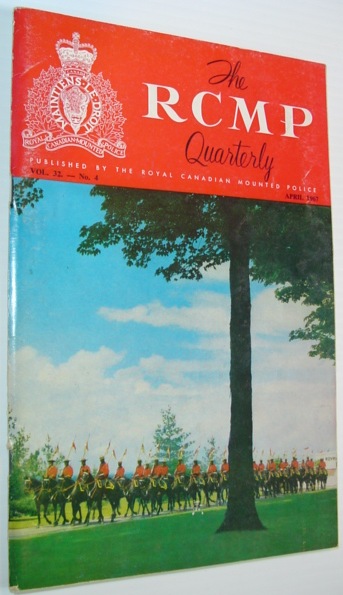 Image for The RCMP (Royal Canadian Mounted Police) Quarterly - April 1967 Vol. 32 No. 4