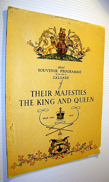 Image for Official Souvenir Programme of the Visit to Calgary (Alberta) of Their Majesties the King and Queen, May 26th, 1939