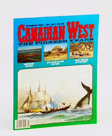 Image for Canadian West Magazine - The Pioneer Years: Summer 1994, Vol. 10, No. 2 (Collector's #36)