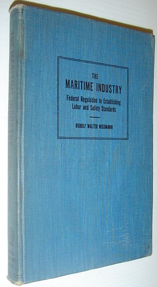 Image for The Maritime Industry: Federal Regulation in Establishing Labor and Safety Standards