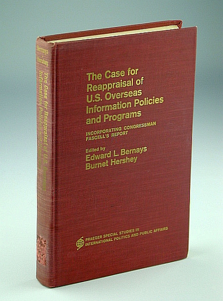 Image for The Case for Reappraisal of U.S. Overseas Information Policies and Programs, Incorporating Congressman Fascell's Report