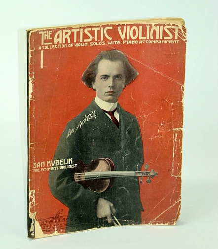 Image for The Artistic Violinist, Volume 1 (One): A Collection of Violin Solos with Piano Accompaniment - Color Cover Illustration of Jan Kubelik - The Artistic Series No. 5 (Five)