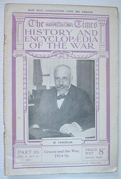 Image for The Times History and Encyclopaedia of the War - Part 165, October (Oct.) 16, 1917. Greece and the War 1914-1916