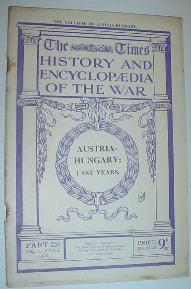 Image for The Times History and Encyclopaedia of the War, Part 254, July 1, 1919 *The Collapse of Austria-Hungary*