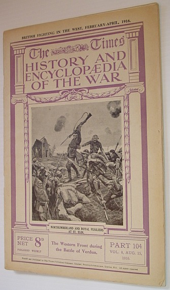 Image for The Times History and Encyclopaedia of the War - Part 104, Vol. 8, August (Aug.) 15, 1916 - The Western Front During the Battle of Verdun