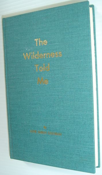 Image for The Wilderness Told Me - Signed By Author and Publisher