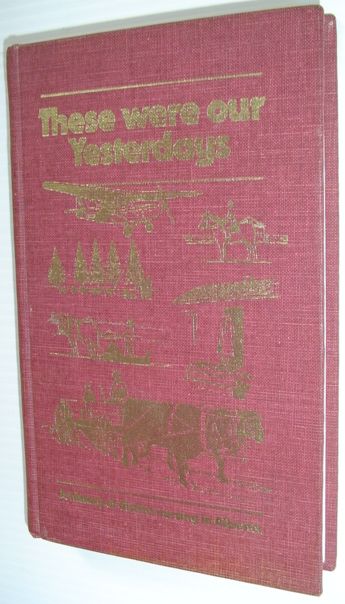 Image for These Were Our Yesterdays: A History of District Nursing in Alberta