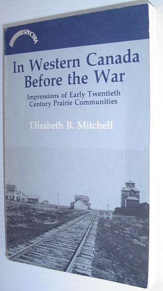 Image for In Western Canada Before the War - Impressions of Early Twentieth Century Prairie Communities
