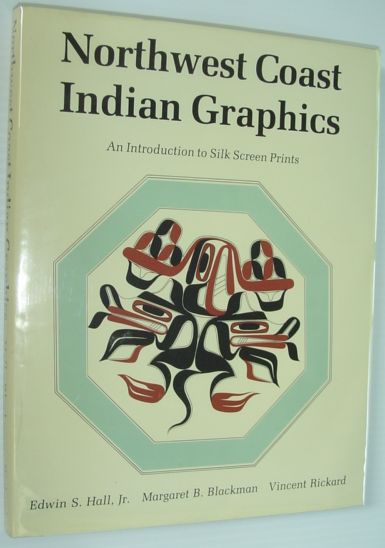 Image for Northwest Coast Indian Graphics - An Introduction to Silk Screen Prints