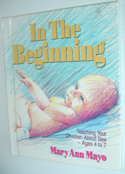 Image for In the Beginning: Teaching Your Children About Sex Ages 4 to 7