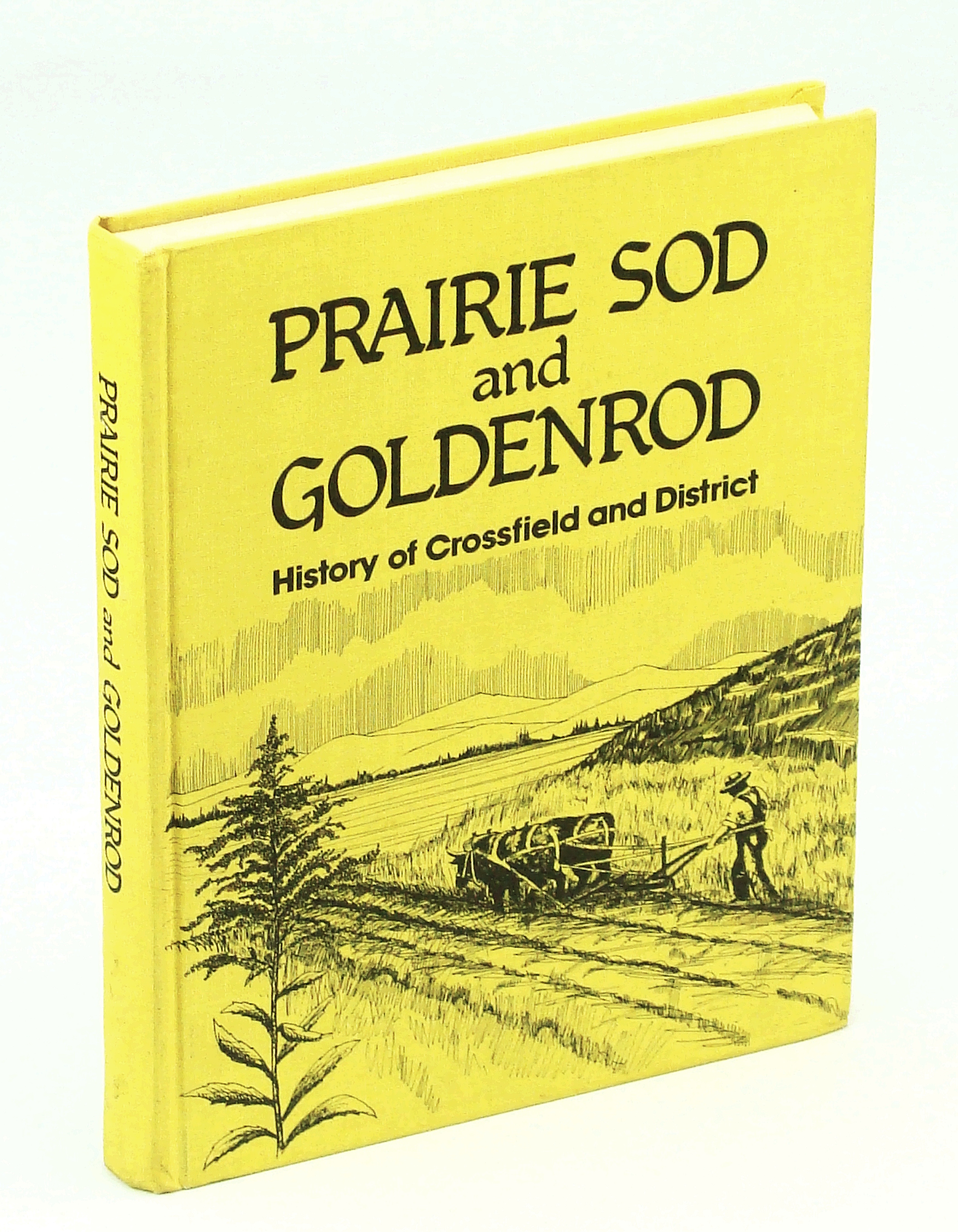 Image for Prairie Sod and Goldenrod - Crossfield and Area [Alberta Local History]