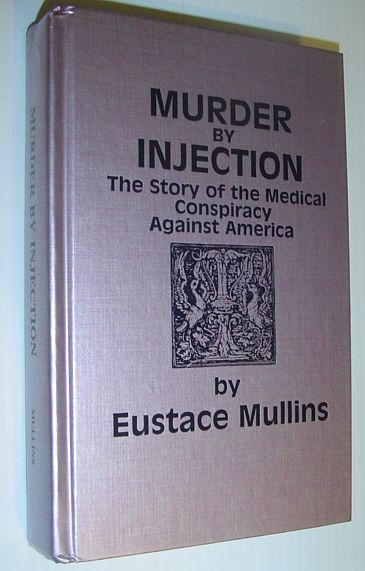 Image for Murder by Injection: The Story of the Medical Conspiracy Against America