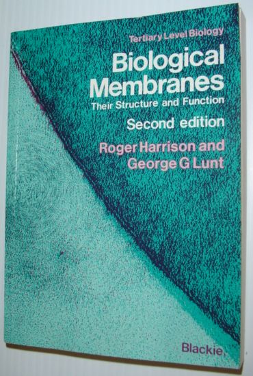 Image for Biological Membranes: Their Structure and Function (Tertiary Level Biology)