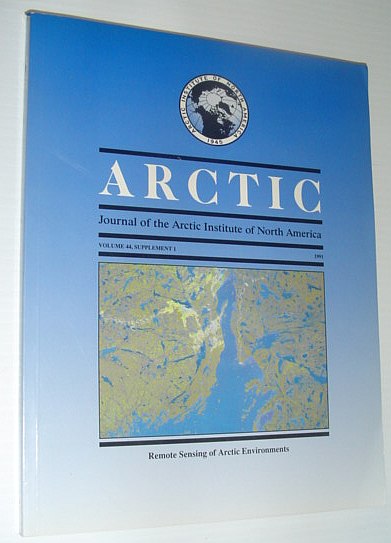 Image for Arctic - Journal of the Arctic Institute of North America - Volume 44, Supplement 1, 1991 - Remote Sensing of Arctic Environments