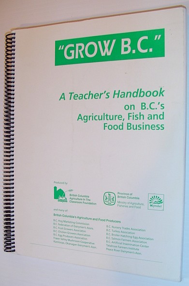 Image for "Grow B.C." - a Teacher's Handbook on British Columbia's Agriculture, Fish and Food Business