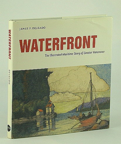 Image for Waterfront : The Illustrated Maritime Story of Greater Vancouver