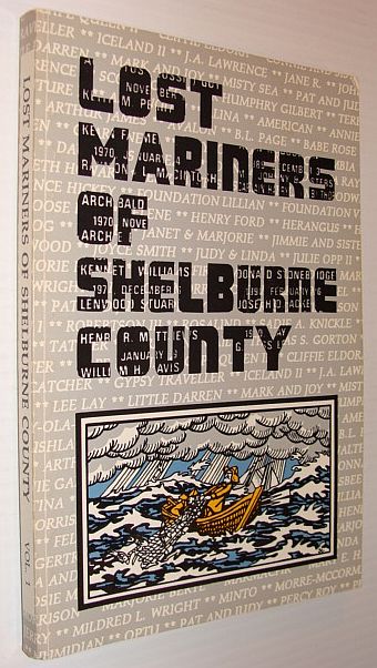 Image for Lost Mariners of Shelburne County : As Inscribed on the Fishermen's Memorial Unveiled 1990 Shelburne, Nova Scotia