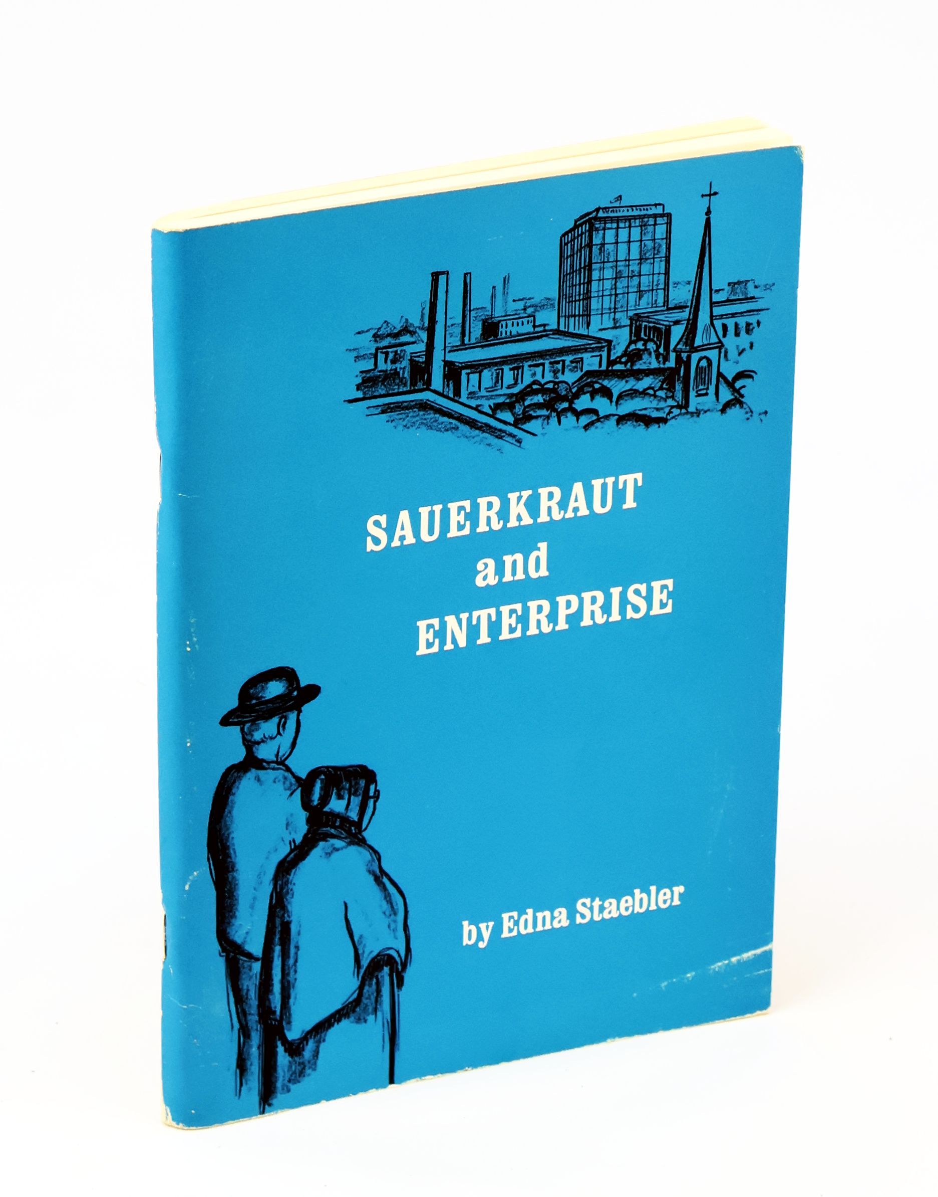 Sauerkraut and Enterprise [Kitchener - Waterloo, Ontario Local History]