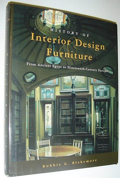 Image for History of Interior Design and Furniture: From Ancient Egypt to Nineteenth-Century Europe