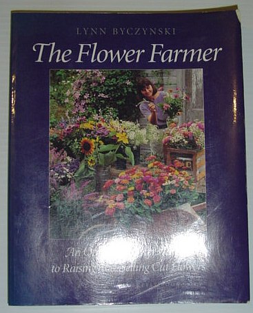Image for The Flower Farmer: An Organic Grower's Guide to Raising and Selling Cut Flowers (Gardener's Supply Books)