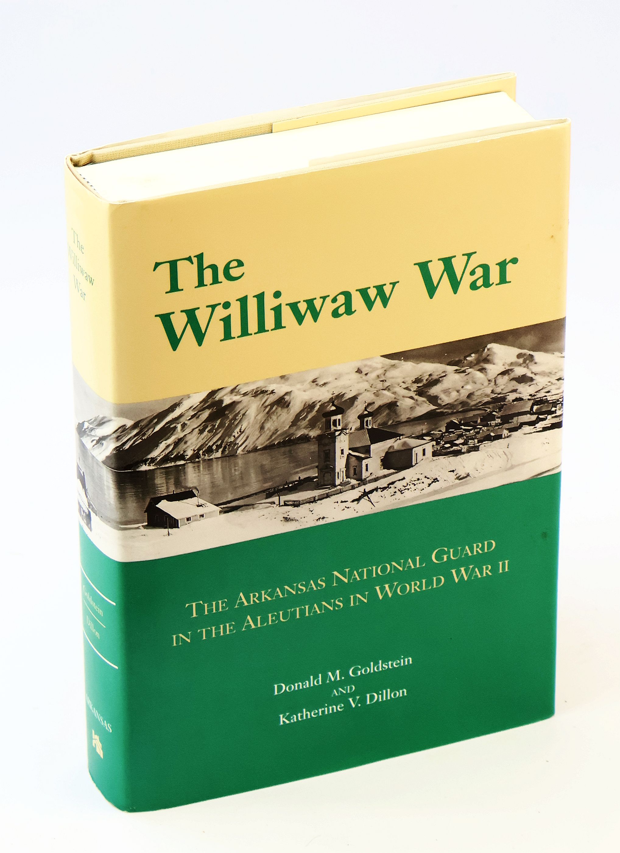 Image for The Williwaw War - The Arkansas National Guard in the Aleutians in World War II The Williwaw War - The Arkansas National Guard in the Aleutians in World War II