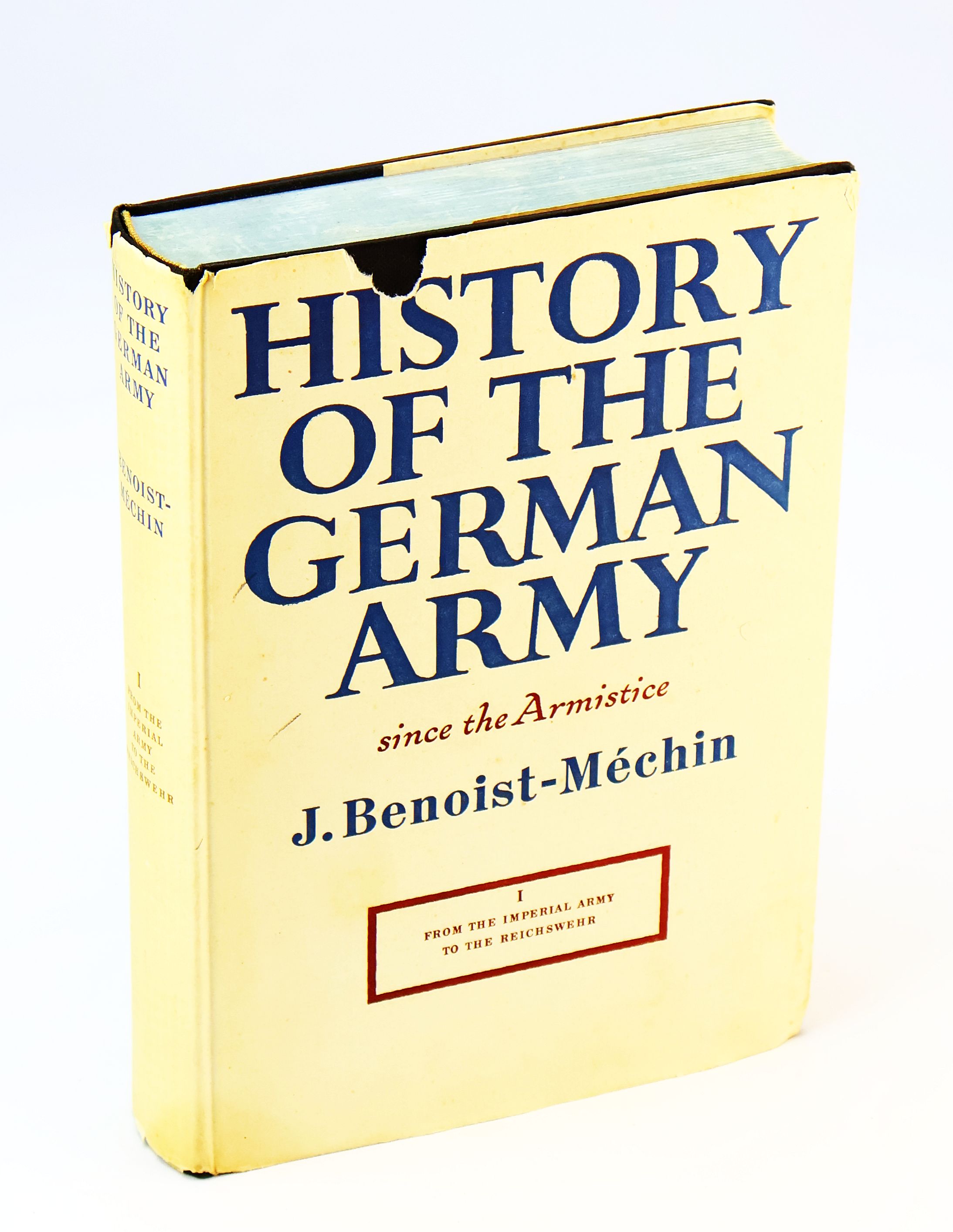 History of the German Army Since the Armistice, Vol. [Volume] I: From the Imperial Army to the Reichswehr