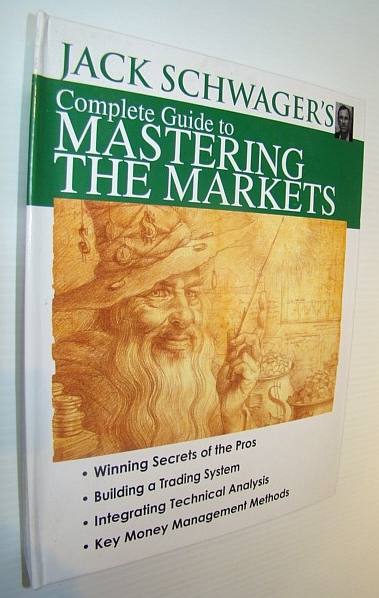 Image for Jack Schwager's Complete Guide to Mastering the Markets