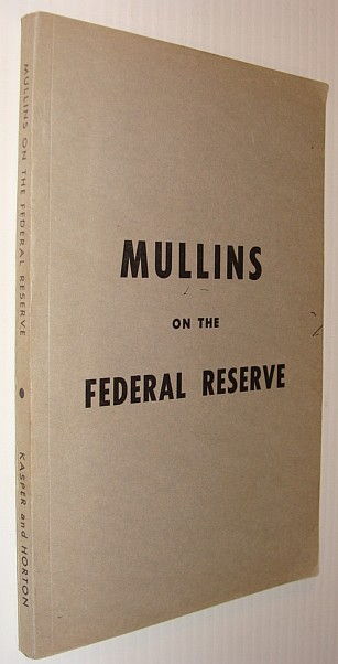 Image for A Study of the Federal Reserve / Mullins on the Federal Reserve (Later Reprinted as The Secrets of the Federal Reserve)