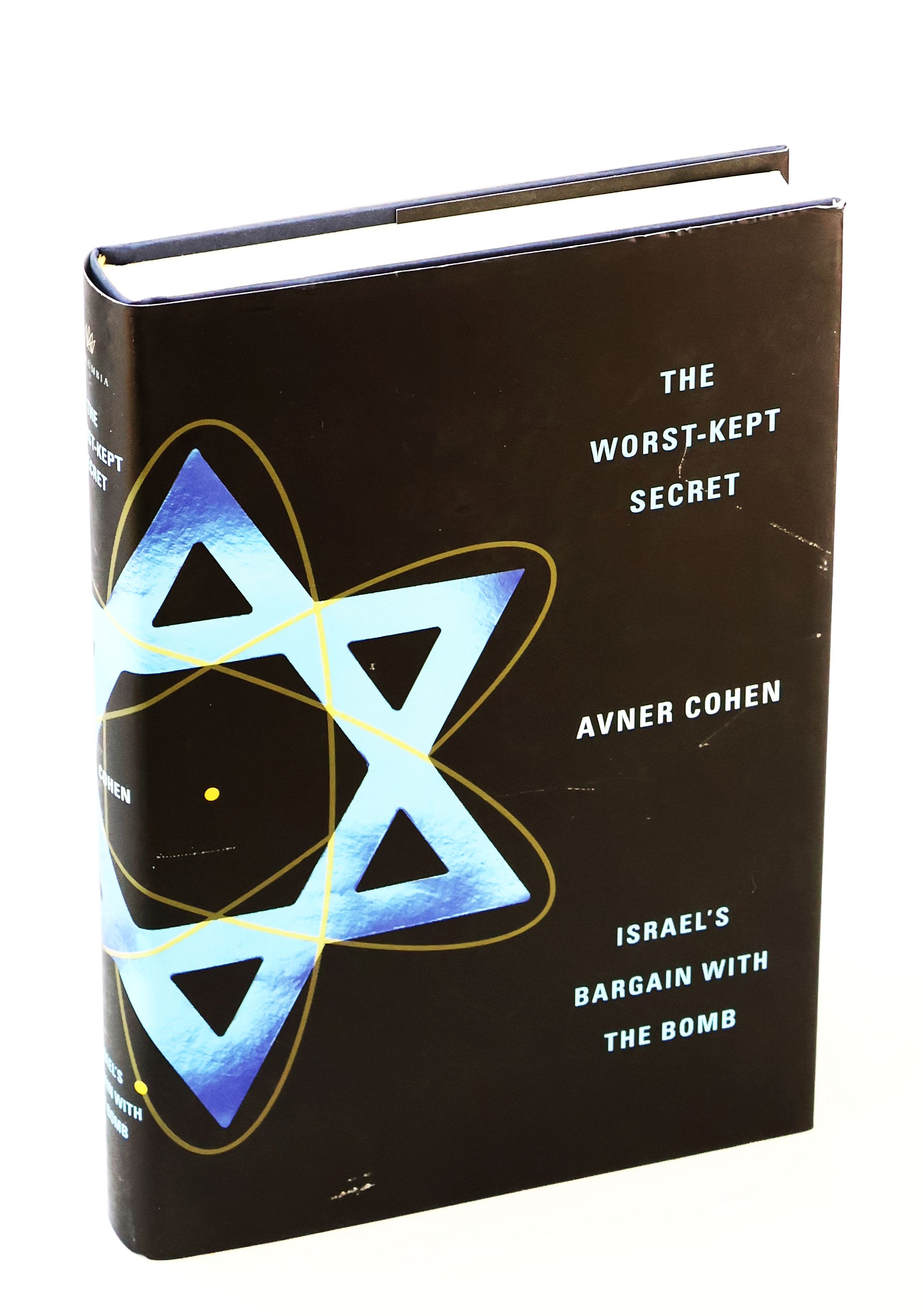 The Worst-Kept Secret - Israel's Bargain with the Bomb