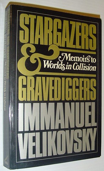 Image for Stargazers and Gravediggers: Memoirs to Worlds in Collision