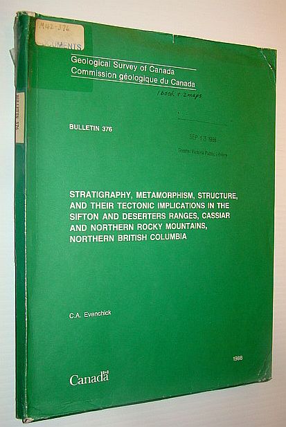 Image for Stratigraphy, Metamorphism, Structure, and Their Tectonic Implications in the Sifton and Deserters Ranges, Cassiar and Northern Rocky Mountains, Nort (Bulletin / Geological Survey of Canada)
