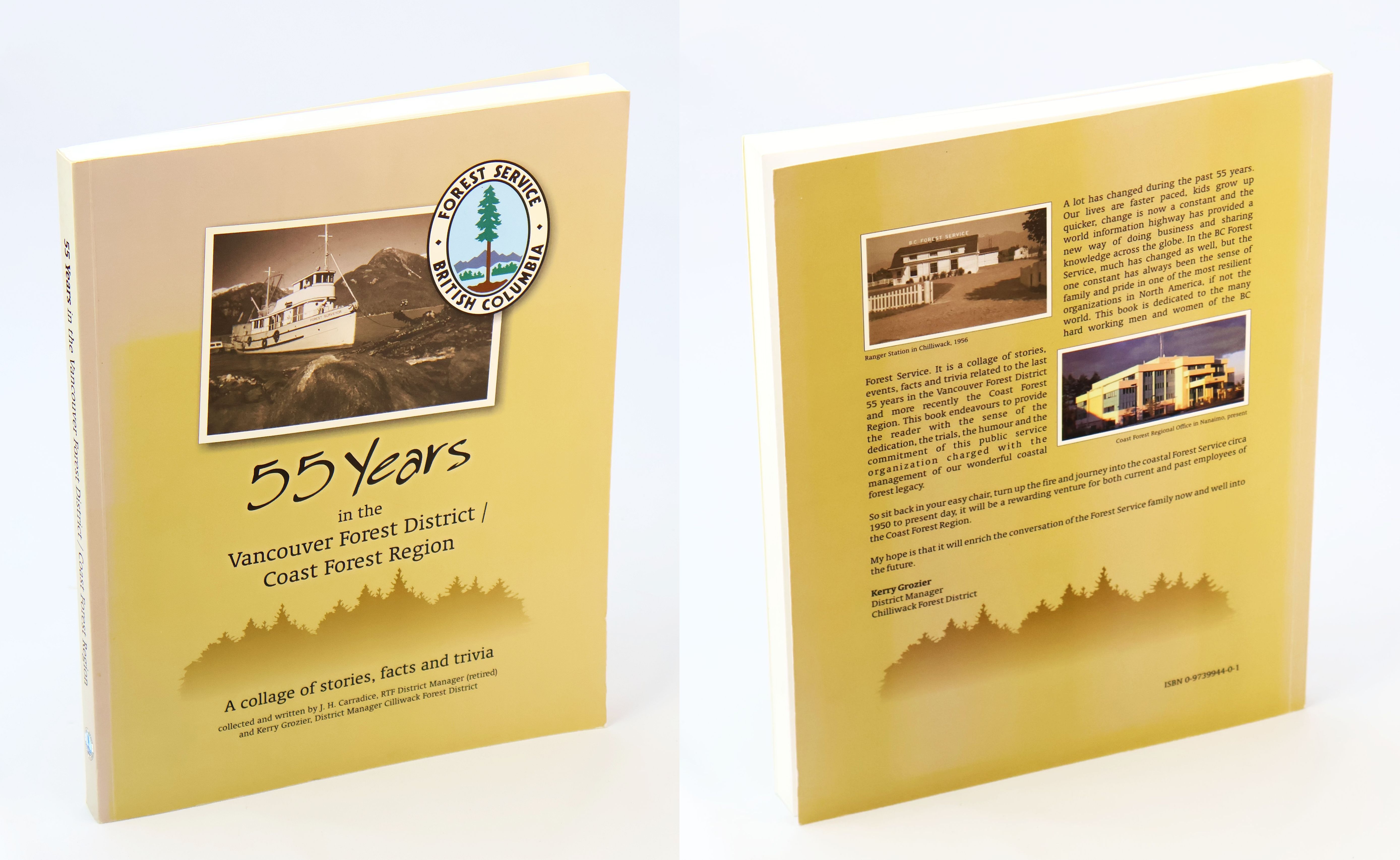 55 [Fifty-Five] Years in the Vancouver Forest District / Coast Forest Region: The People, The Events And Some of the Stories 1950 to 2005