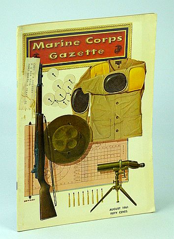 Image for Marine Corps Gazette - Professional Magazine for United States Marines, August (Aug.) 1961, Number 8, Volume 45 - La Guerra De Guerrillas (part 3)
