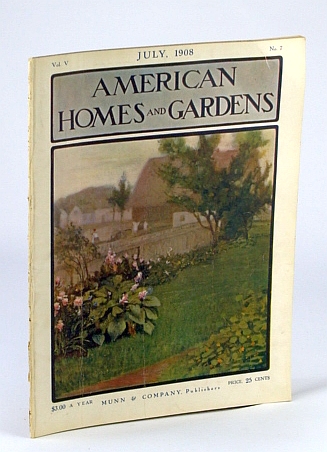 Image for American Homes and Gardens Magazine, July 1908, Volume V, No. 7 - "Maxwell Court," The Residence of Francis T. Maxwell, Esq., At Rockville, Connecticut