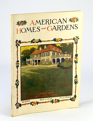 Image for American Homes and Gardens Magazine, March (Mar.) 1909, Volume VI, No. 3 - The Country Seat of Emil Berolzheimer, Esq., Tarrytown, New York