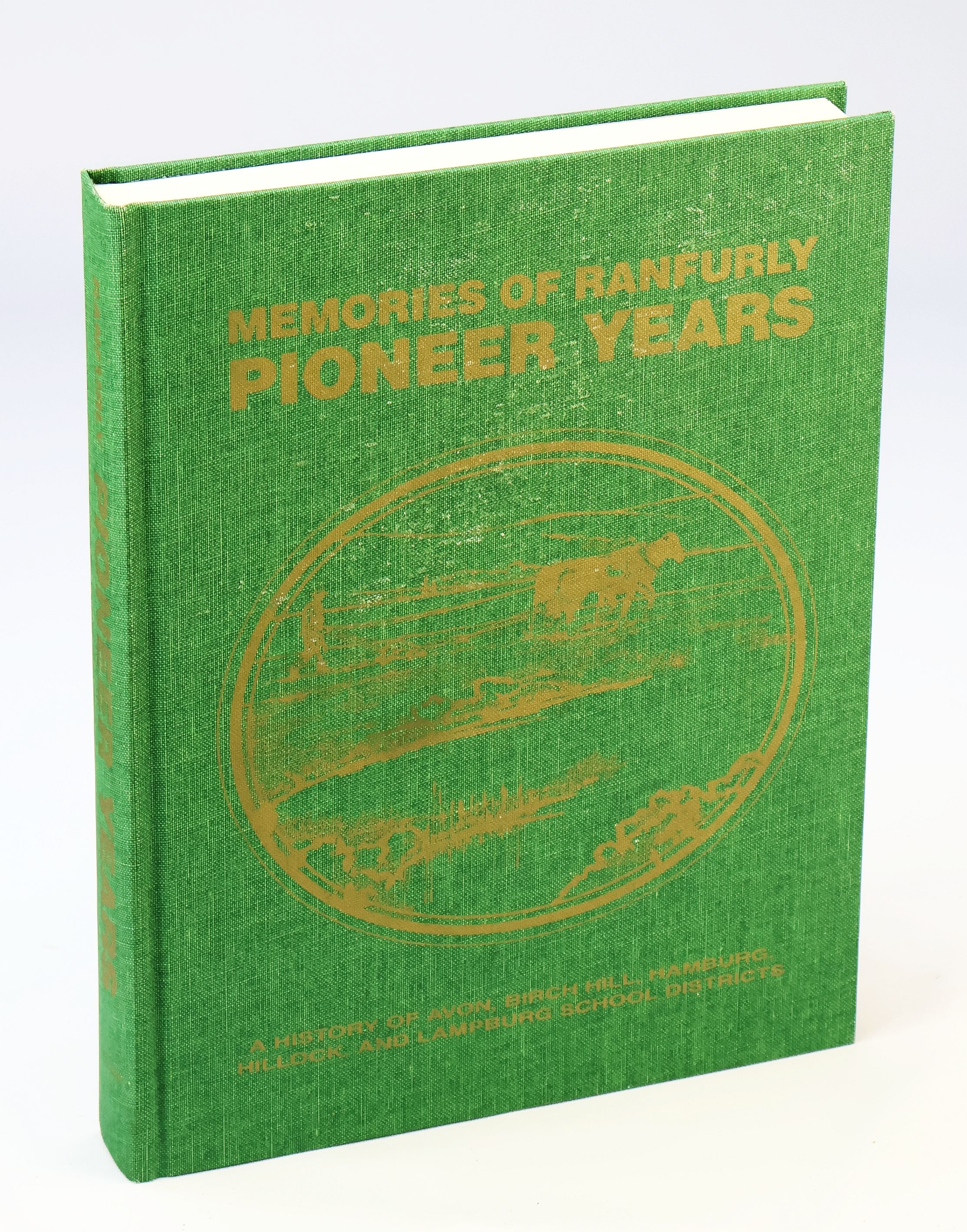 Memories of Ranfurly Pioneer Years - A History of Avon, Birch Hill, Hamburg, Hillock and Lampburg School Districts [Alberta Local History]