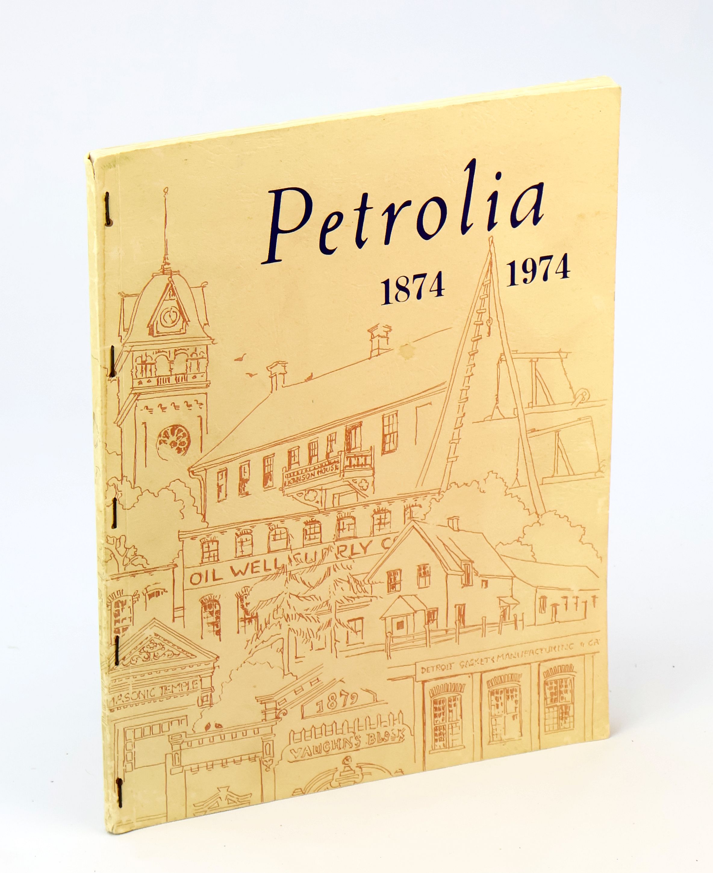 Petrolia 1874-1974 [Ontario Local History]