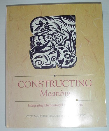 Image for Constructing Meaning : Integrating Elementary Language Arts
