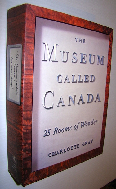 Image for The Museum Called Canada: 25 Rooms of Wonder