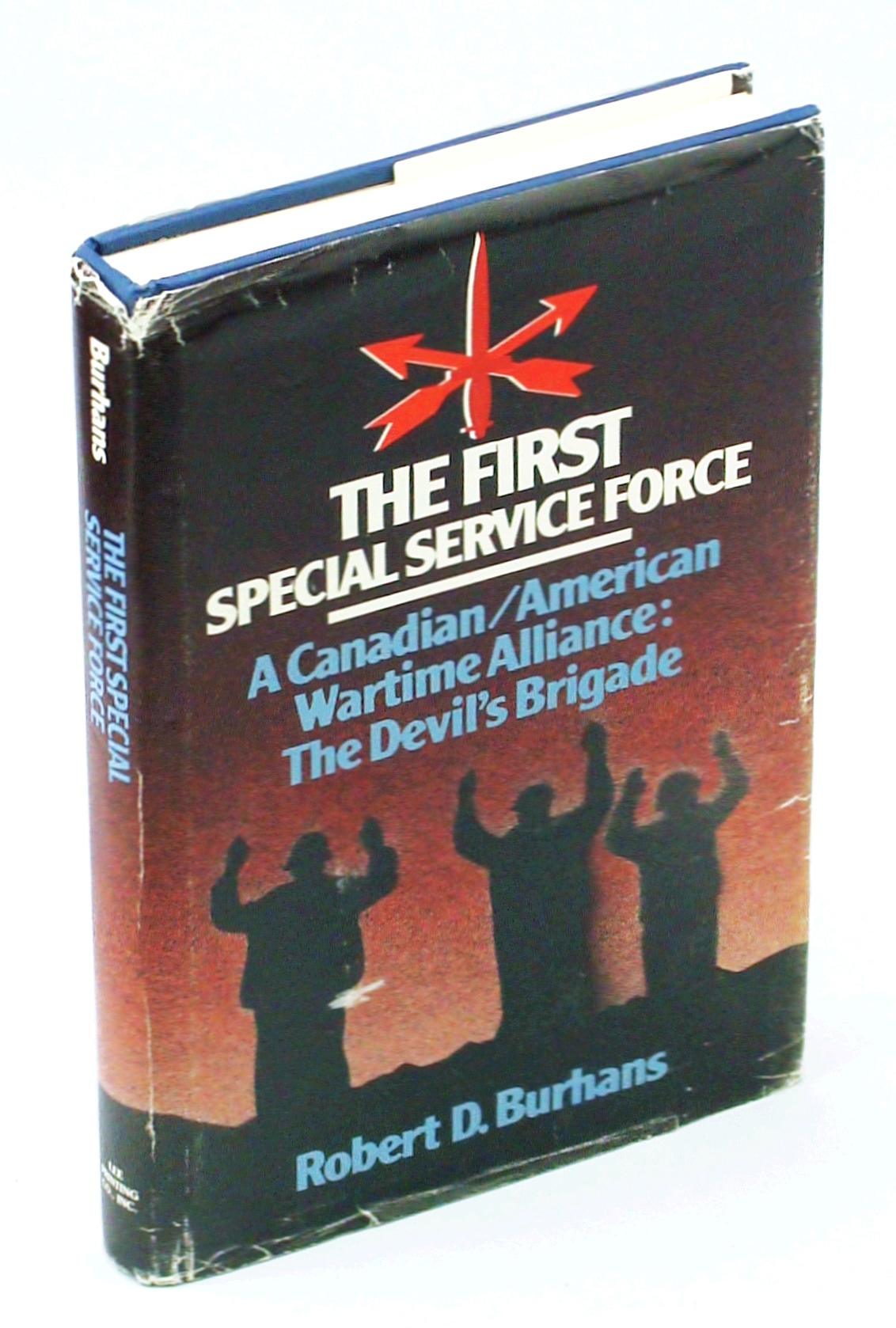 Image for The First Special Service Force - A War History of the North Americans 1942-1944 - A Canadian/American Wartime Alliance - The Devil's Brigade: Signed And Inscribed By A Member
