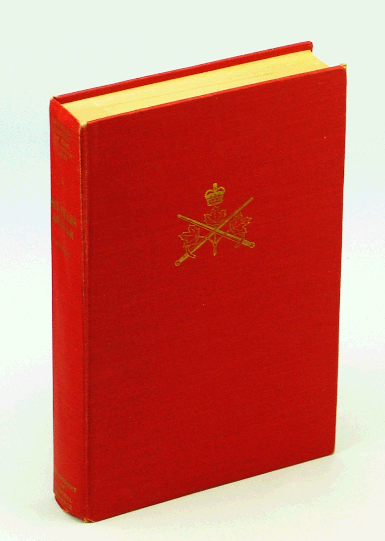 Image for Six Years of War - The Army In Canada, Britain And the Pacific Volume I of the Official History of the Canadian Army in the Second World War