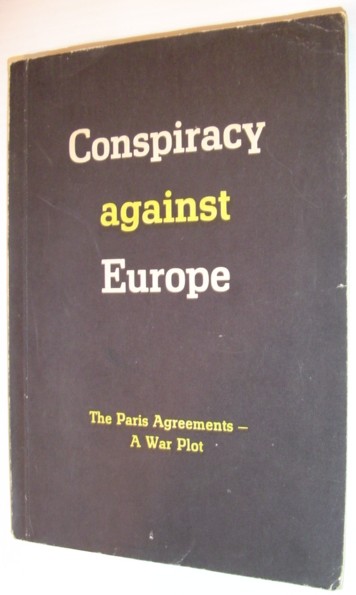 Image for Conspiracy Against Europe: The Paris Agreements - a War Plot