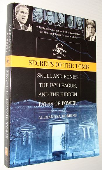 Image for Secrets of the Tomb. Skull and Bones, the Ivy League, and the Hidden Paths of Power