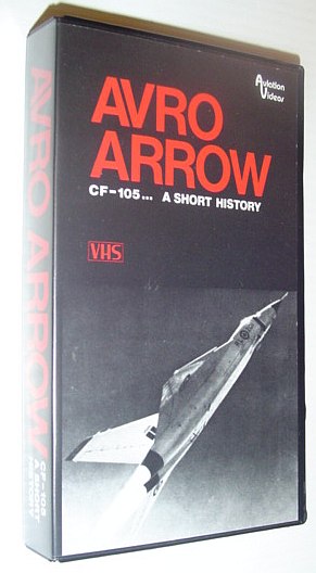 Image for Avro Arrow: CF-105... A Short History - 32 Minute VHS Video Tape Complete with Case