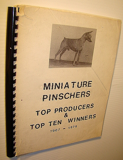Image for The Top Producers, Top Ten Group and Breed Winners - Miniature Pinschers: A Statistical and Research Presentation of Top Producers and Top Ten Groups and Breed Winners from 1965 to May, 1979