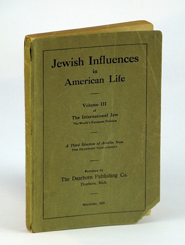 Image for Jewish Influences in American Life - Volume III (3 / Three) of The International Jew - The World's Foremost Problem